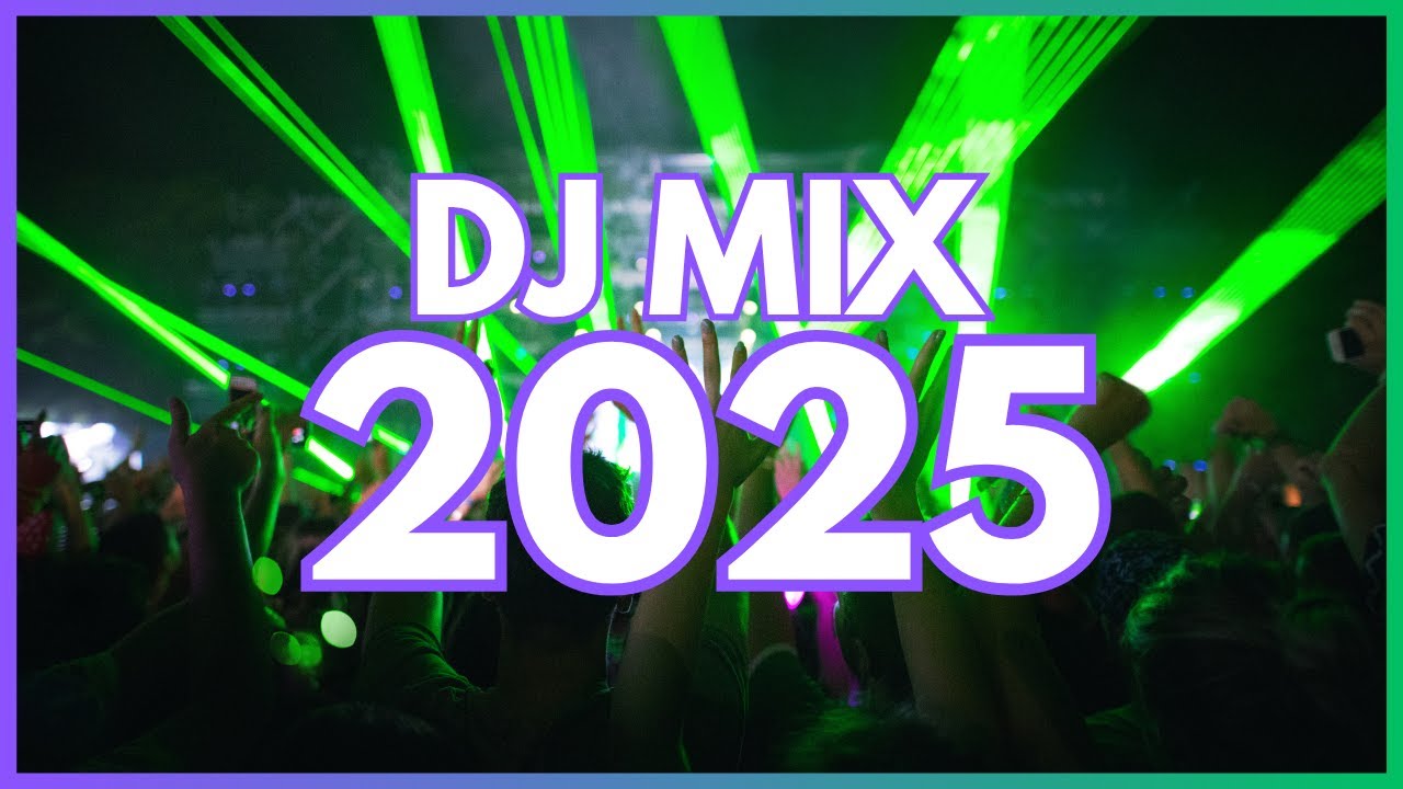 DJ MIX 2025 | #001 | Remixes & Mashups of Popular Songs! DJ Remix Club Music Mix 2025