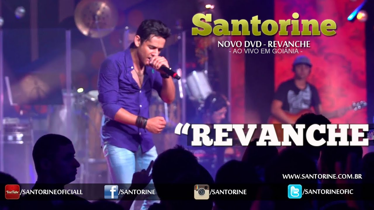 Santorine - Revanche [DVD 2015 Revanche Ao Vivo Em Goiânia]