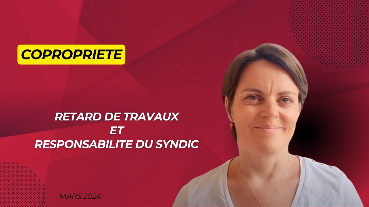 responsabilité du syndic et retard de travaux
