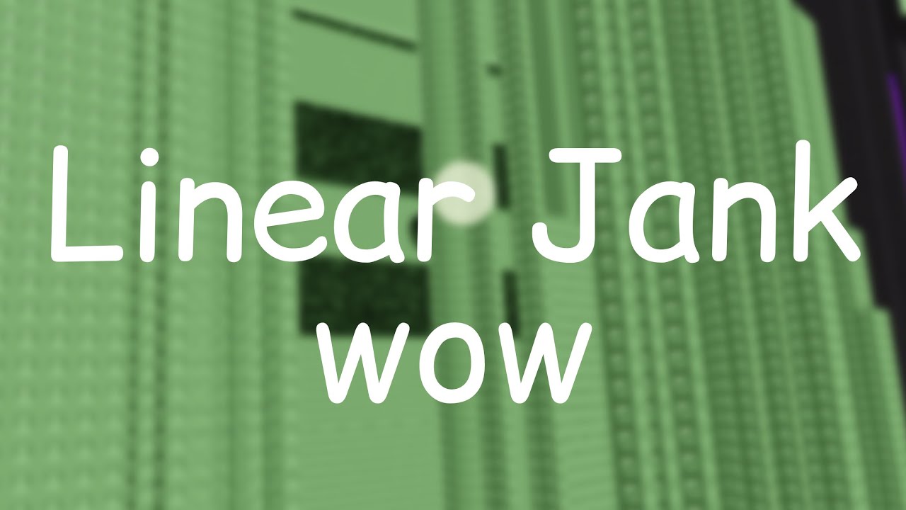 (MOBILE) Tower of Linear Jank