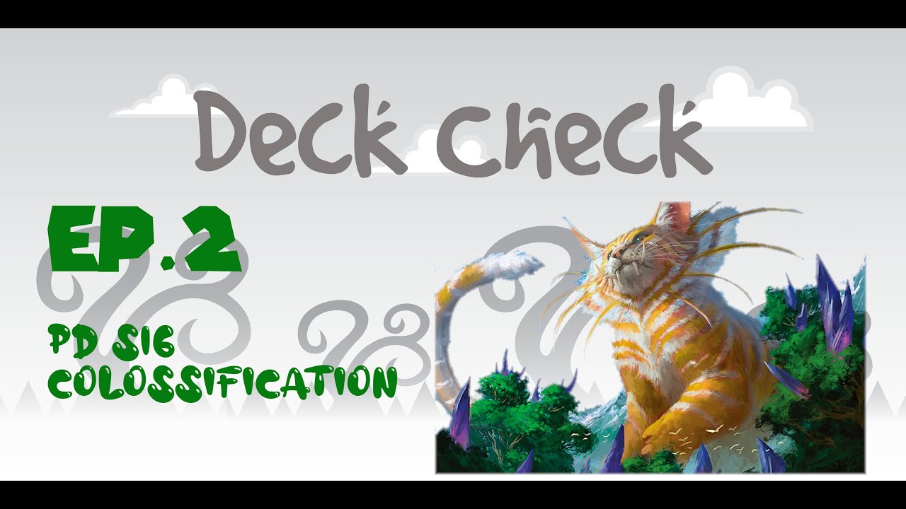Deck Check Ep 2 - PD S16 Colossification