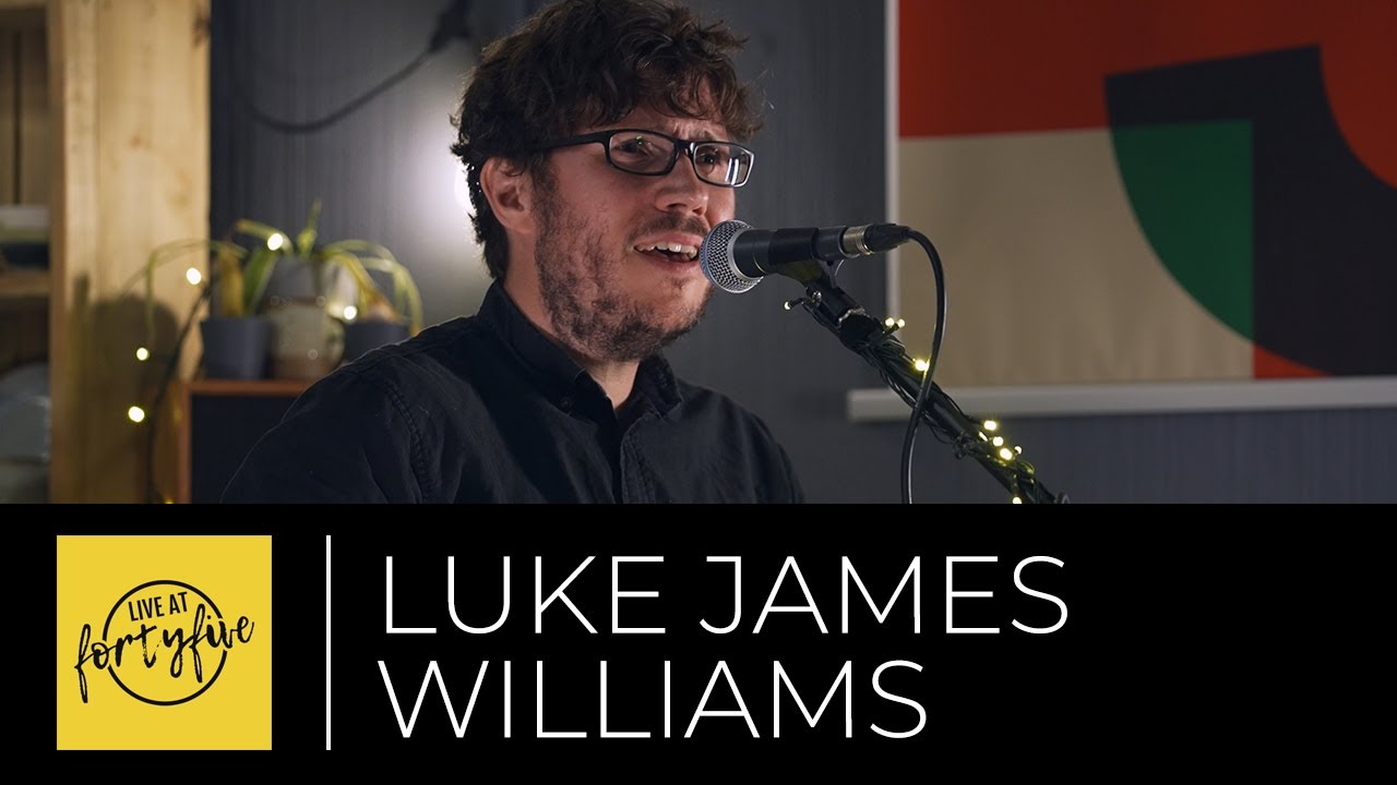 LUKE JAMES WILLIAMS • Live At FortyFive 16/09/2022 (Ep. 66)
