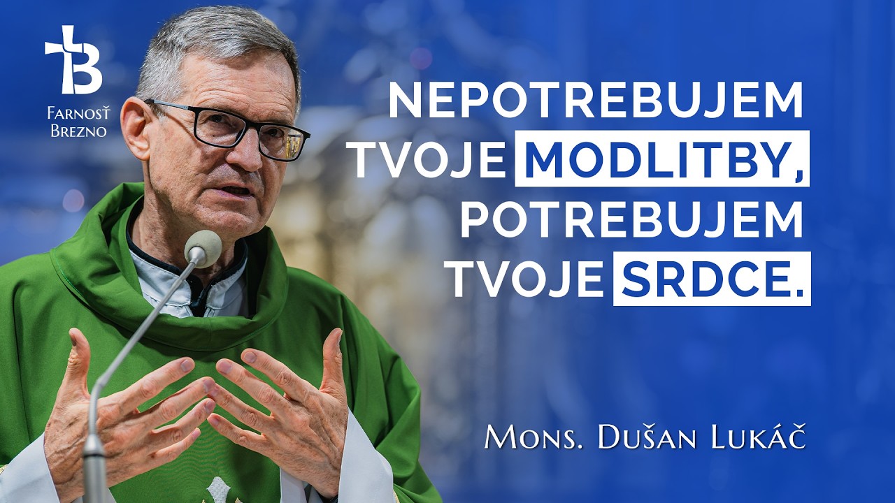 Nepotrebujem tvoje modlitby, potrebujem tvoje srdce. │ o. Dušan Lukáč
