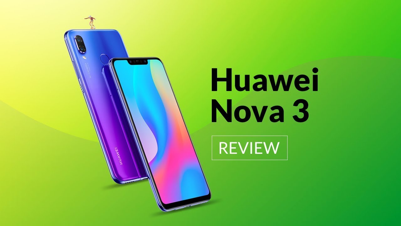Huawei Nova 3 Review | Digit.in