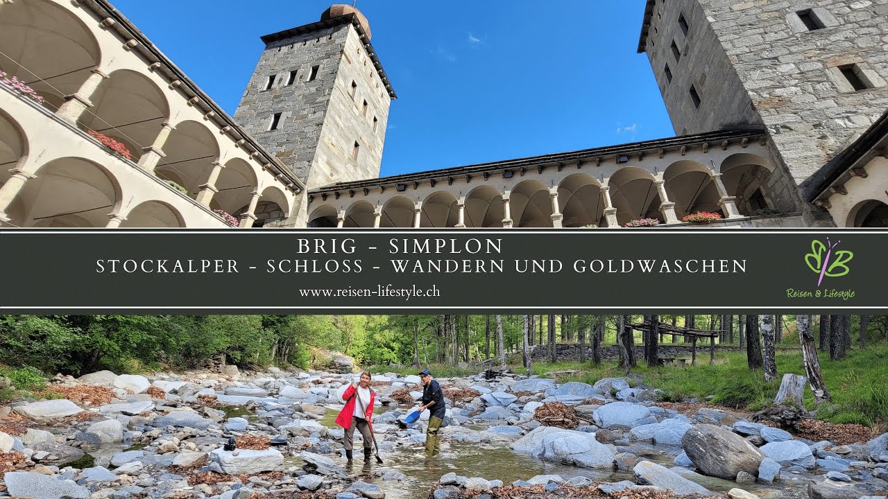 Brig-Simplon - Stockalper Schloss - Simplon Wandern - Gondo Goldwaschen - reisen-lifestyle.ch