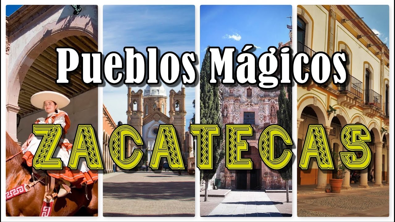 Pueblos Mágicos de Zacatecas