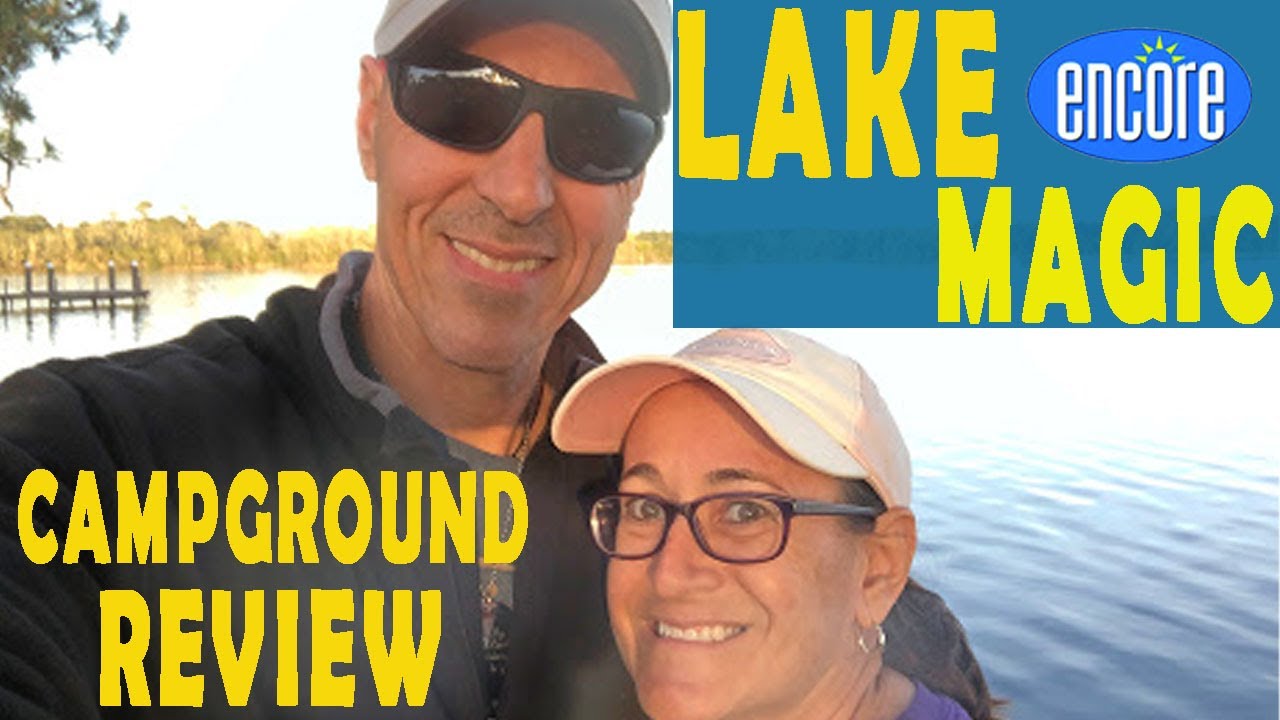 LAKE MAGIC RV RESORT / CAMPGROUND REVIEW / ENCORE PROPERTY / THOUSAND TRAILS ORLANDO ANNOUNCEMENT