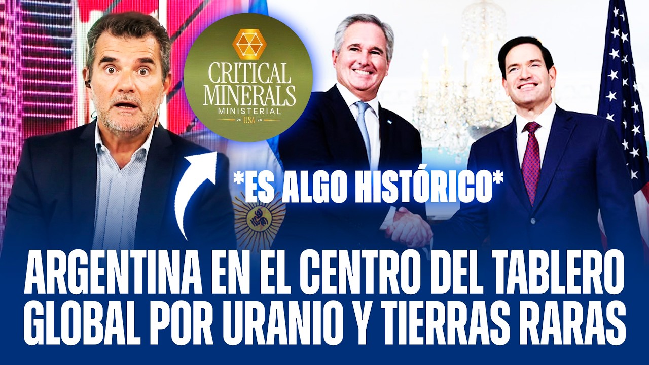 ARGENTINA EN EL CENTRO DEL TABLERO GLOBAL POR URANIO Y TIERRAS RARAS