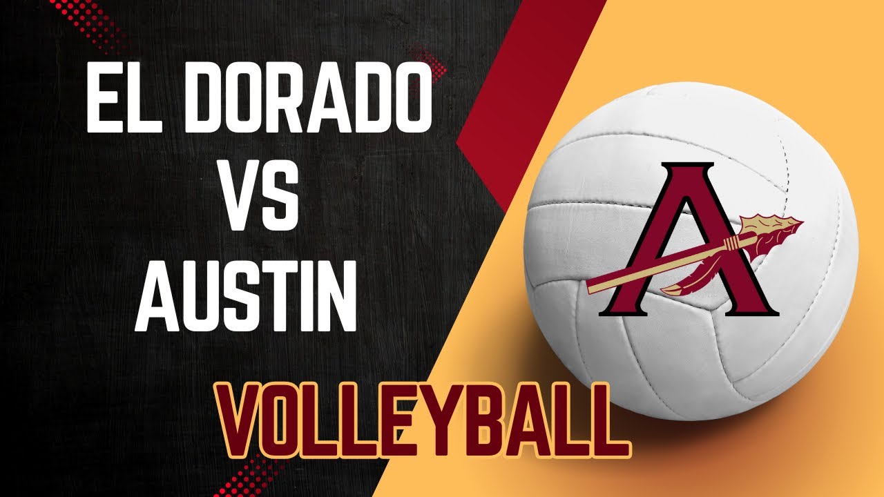 El Dorado HS Volleyball vs Austin HS