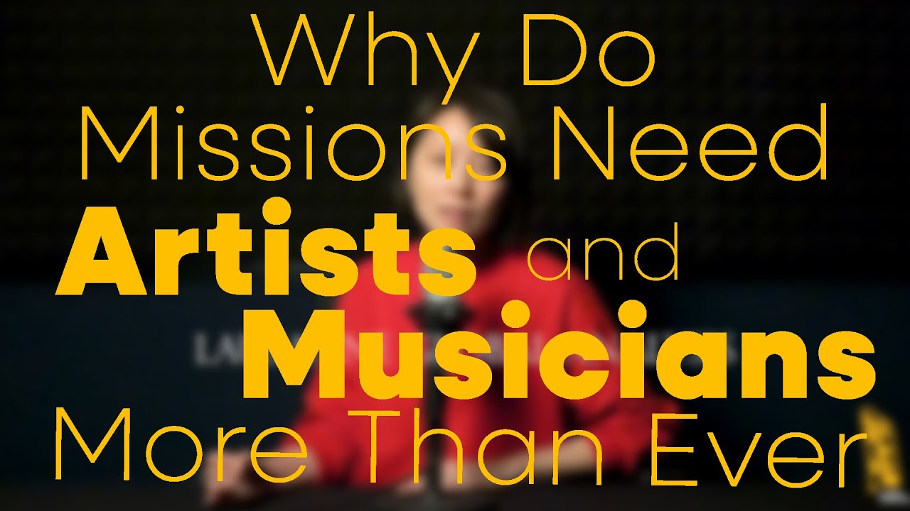 Why Do Missions Need Artists and Musicians More Than Ever? | The Creative Missionary Podcast