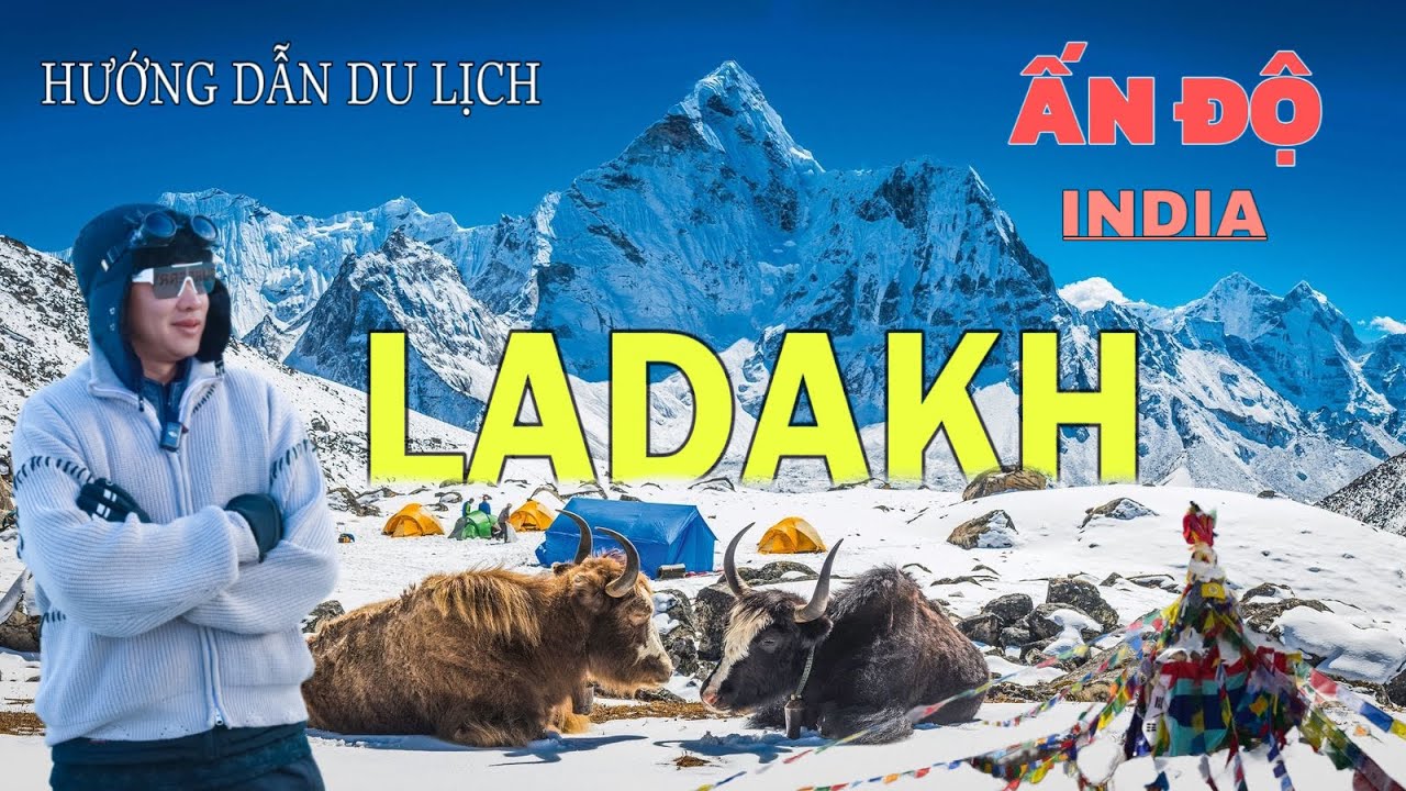 HƯỚNG DẪN DU LỊCH LADAKH - ẤN ĐỘ , Review Leh , Hồ Pangong, Moriri lake , L&agrave;ng Turtuk, ladakh travel