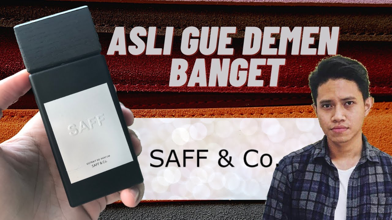SAFF & Co Review | typical hate or love parfum yang gue suka 😎👊🏽