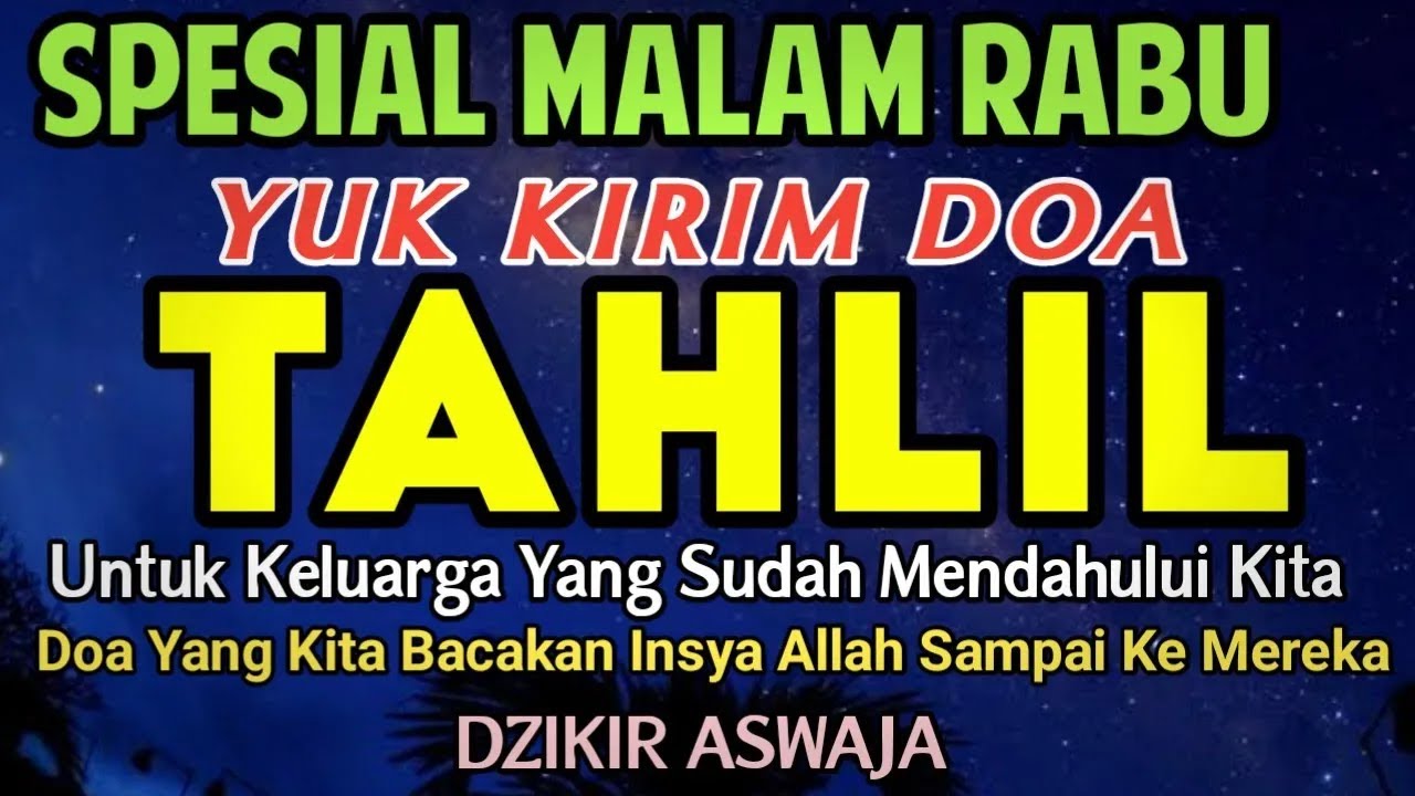 TAHLIL MALAM RABU‼️ YUK KIRIM DOA TAHLIL UNTUK KELUARGA YANG SUDAH MENINGGALKAN KITA