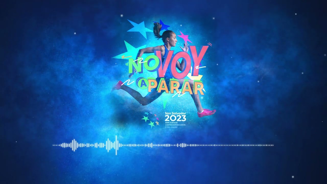 No voy a parar - Canci&oacute;n Oficial Juegos Centroamericanos
