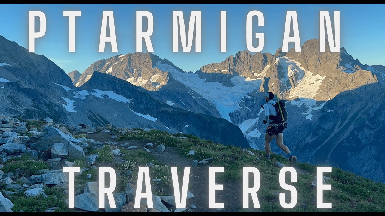 Ptarmigan Traverse in a Day