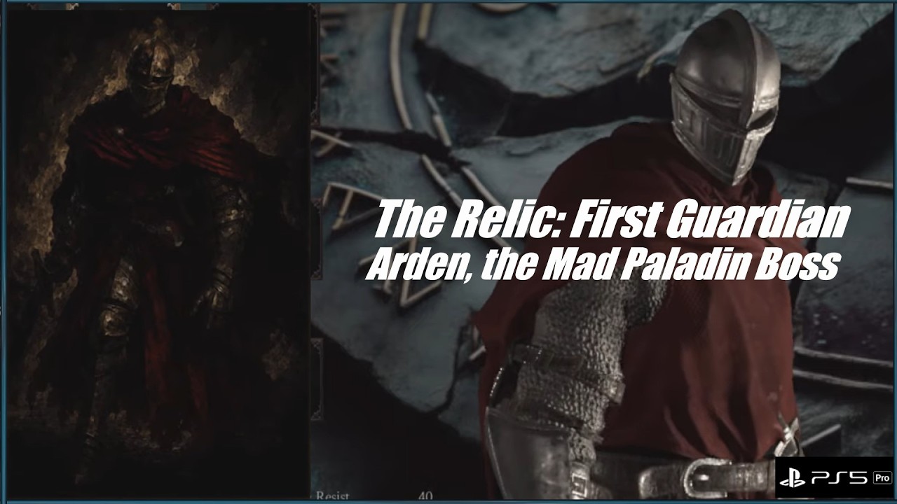 The Relic: First Guardian Arden, the Mad Paladin Boss, Build & Location Timestamped