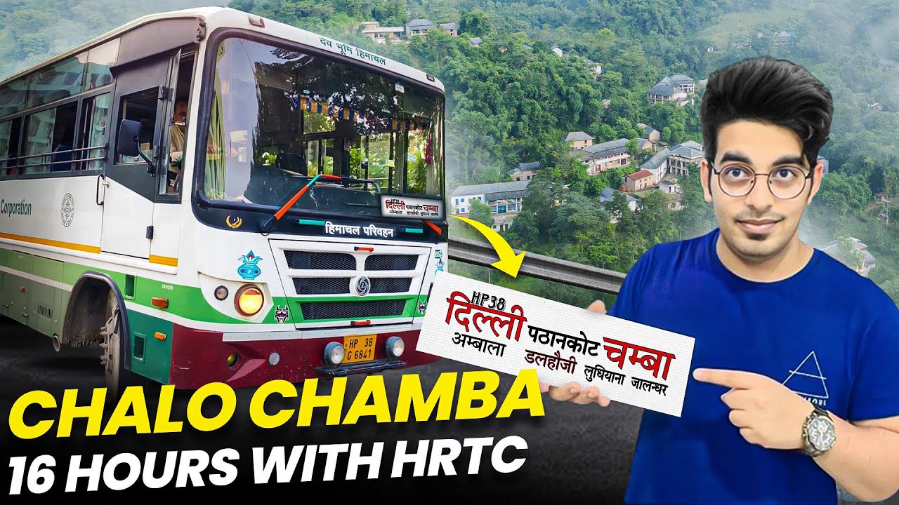 Delhi to Chamba | 16 Hours Incredible Journey with HRTC Bus | Himachal Pradesh | Episode-01