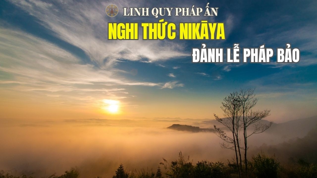 Nghi Thức NIKAYA - Đảnh Lễ Pháp Bảo