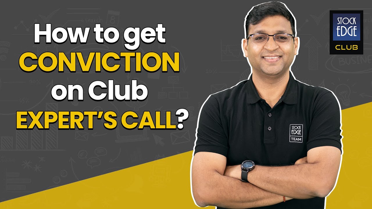 How to get conviction on Expert's calls given on StockEdge Club?