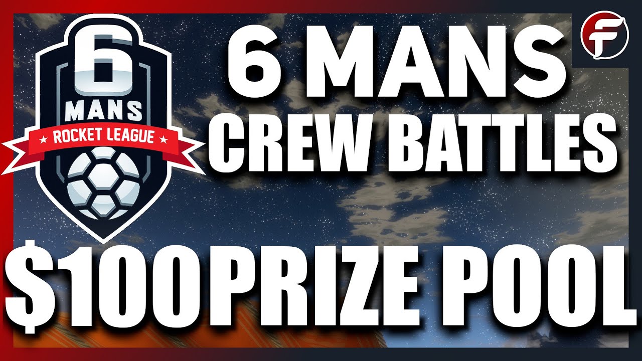 6MANS CREW BATTLE TOURNAMENT - $100 Prize Pool