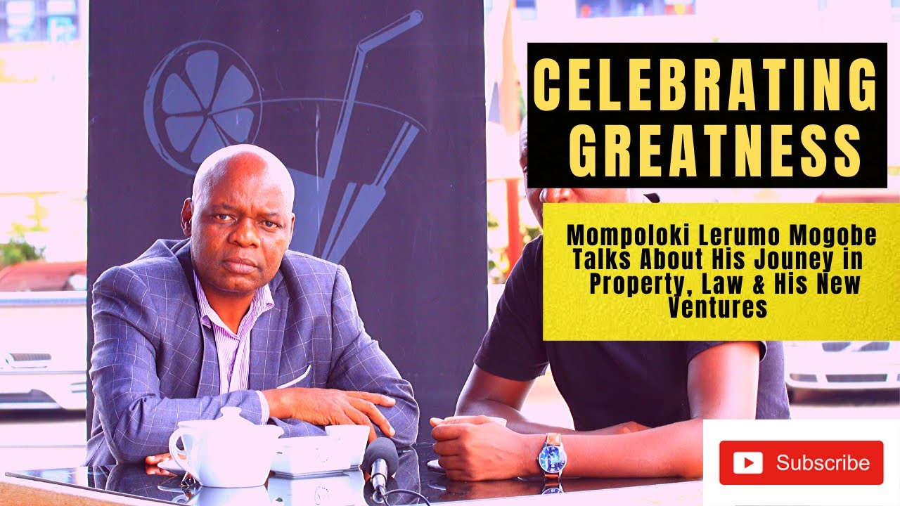 Celebrating Greatness | Episode 7 | Mompoloki Lerumo Mogobe Talks About Property, Business & Law