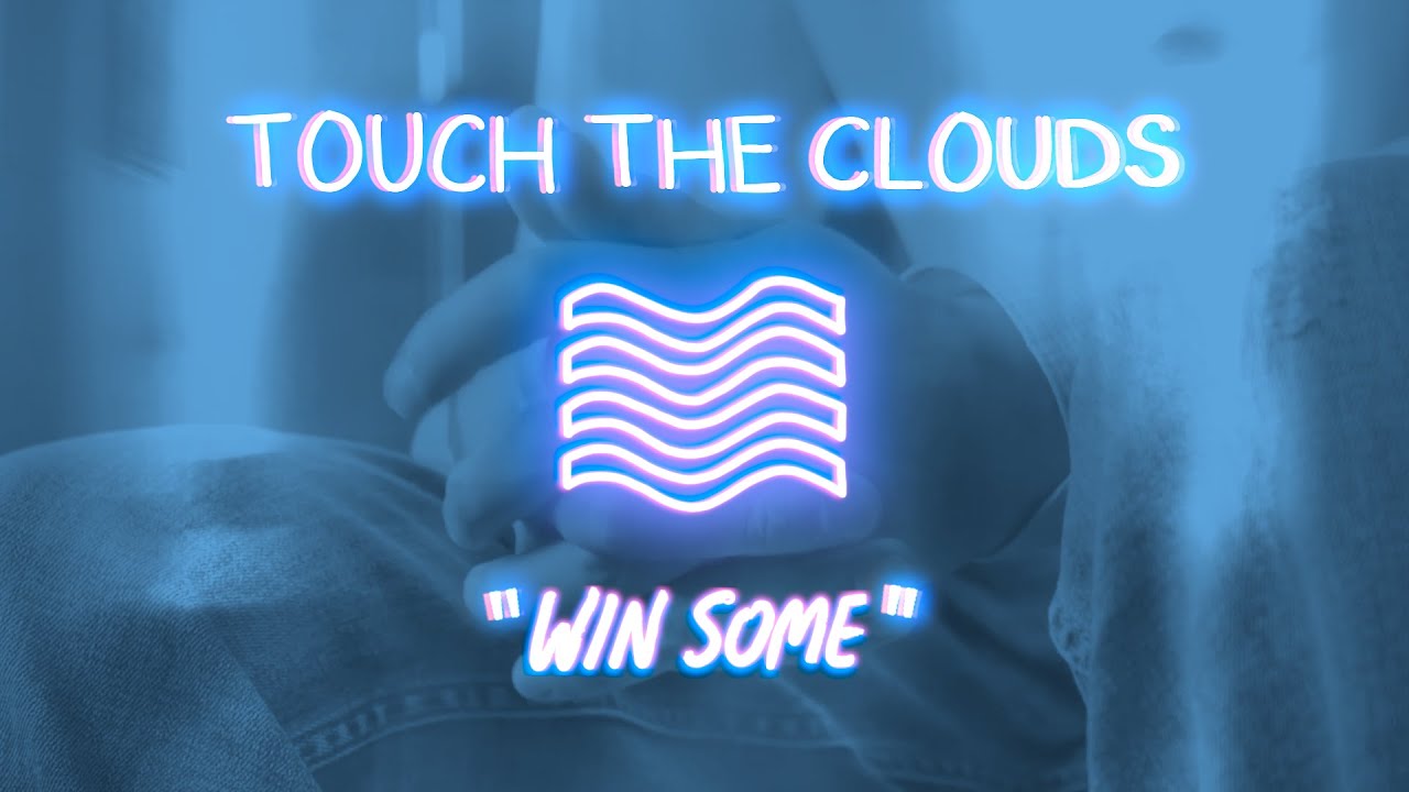 Touch the Clouds - Win Some (Official Lyric Video)