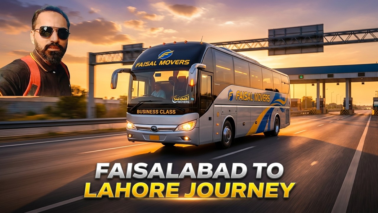 Faisalabad to Lahore by Bus via Motorway in Faisal Movers | Old Lahore Visit | Lahore Trip