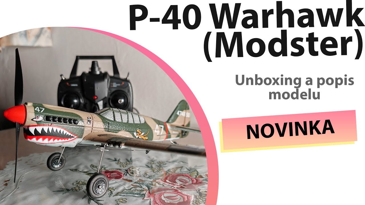 Modster P-40 Warhawk Unboxing a představení