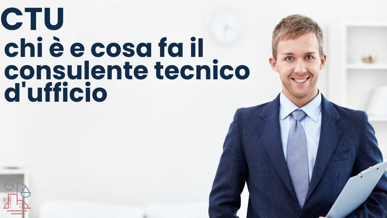 CTU: chi è e cosa fa il consulente tecnico d'ufficio.