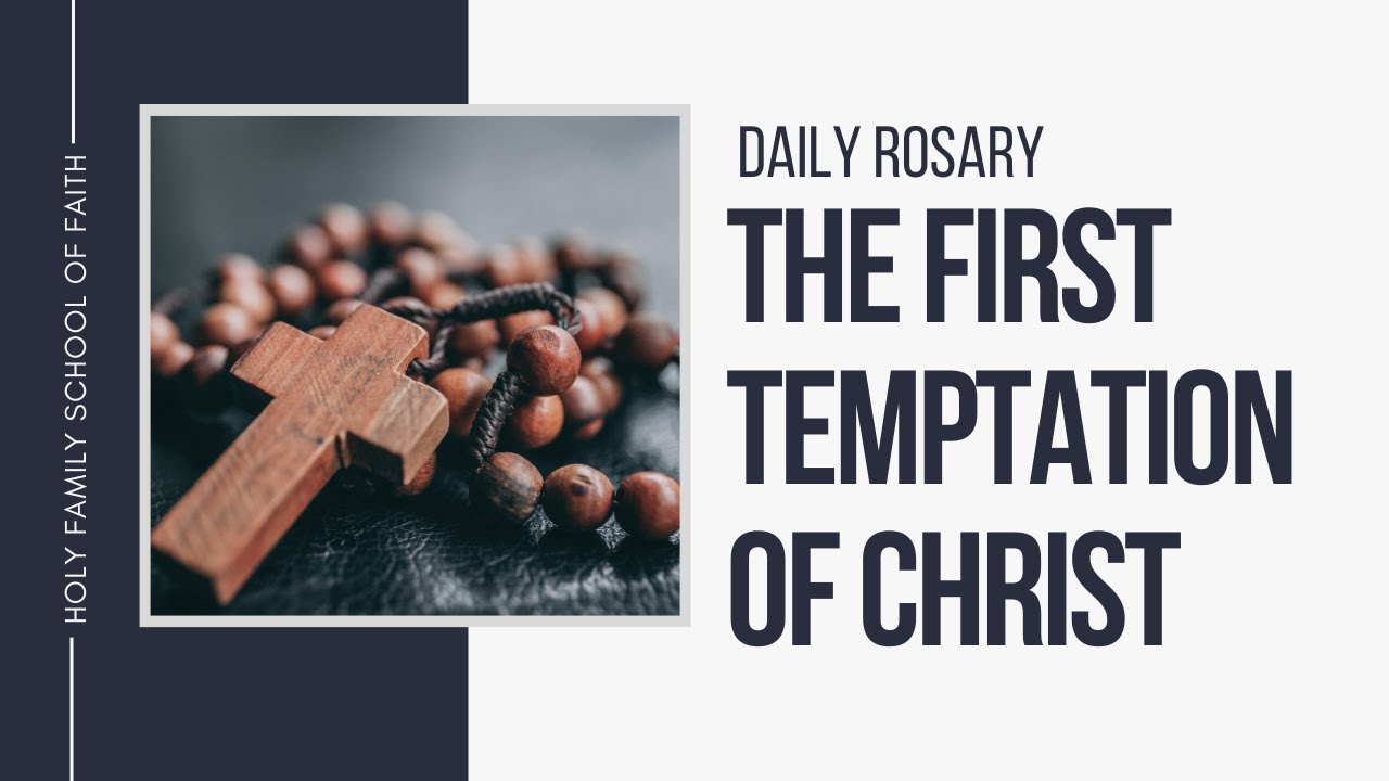 [Daily Rosary Meditations] The First Temptation of Christ