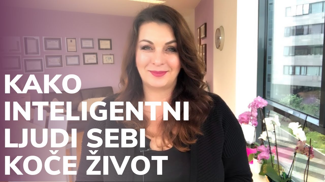 Kako INTELIGENTNI LJUDI sami sebi koče zivot