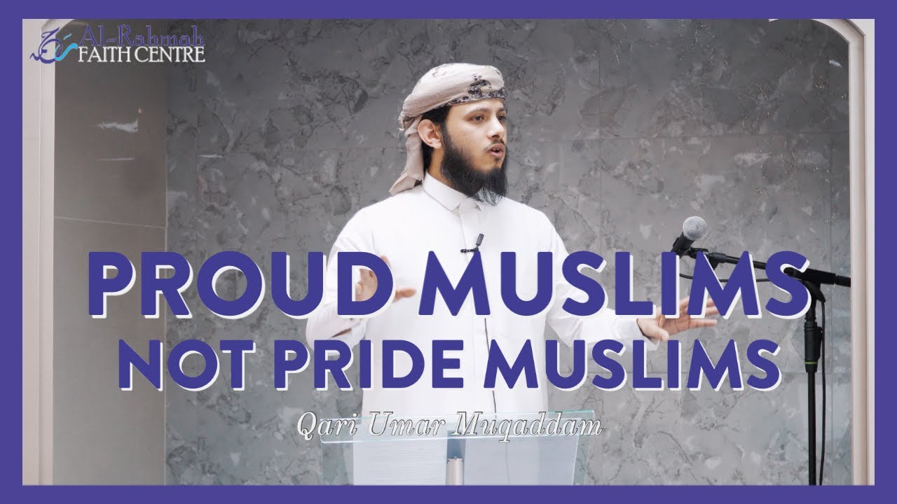 Proud Muslims NOT Pride Muslims | Khutbah by Ustadh Umar Muqaddam