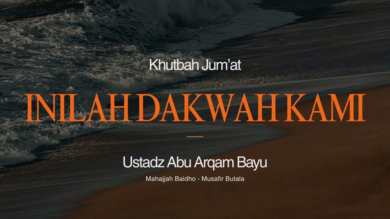Inilah Dakwah Kami | Ustadz Abu Arqam Bayu waffaqahullah