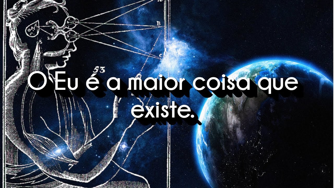 O Eu é a maior coisa que existe.