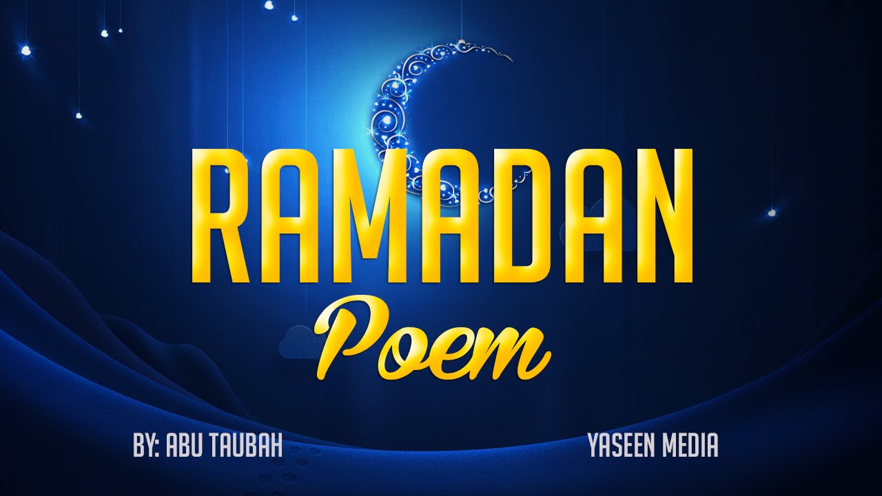 Ramadan Poem | Abu Taubah | Yaseen Media