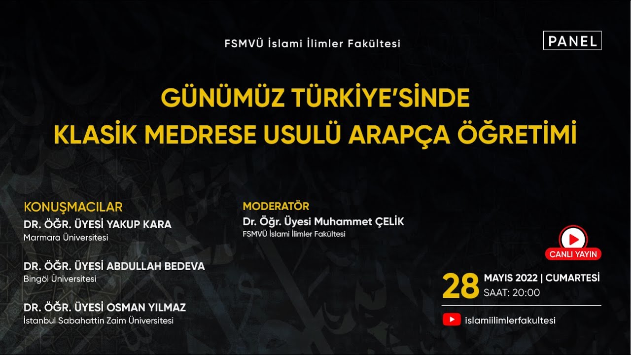 PANEL - Günümüz Türkiye'sinde Klasik Medrese Usulü Arapça Öğretimi (Müfredat)
