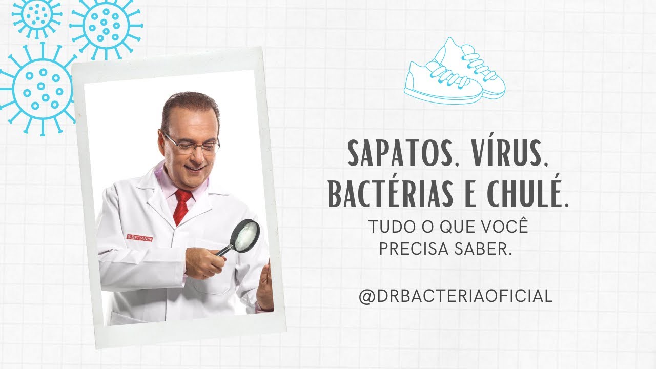 Sapatos, vírus e bactérias.