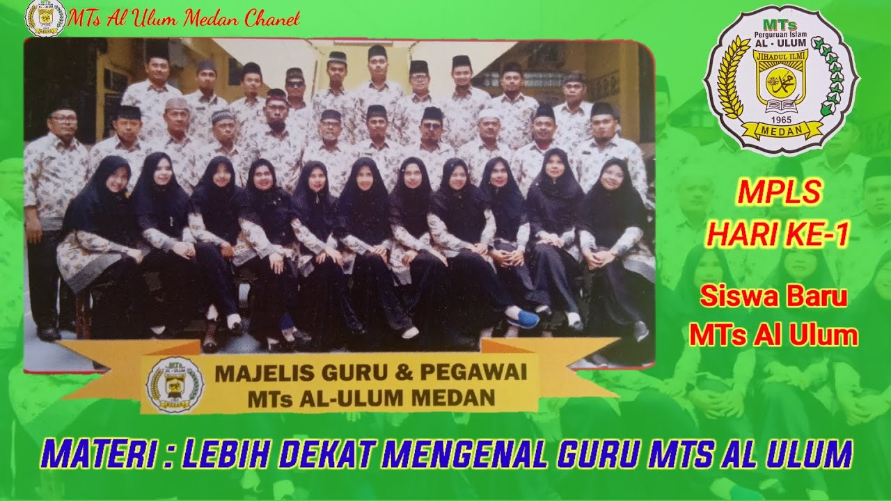 MPLS MTs Al Ulum Medan Hari Pertama Tentang Lebih Dekat Mengenal Guru MTs Al Ulum