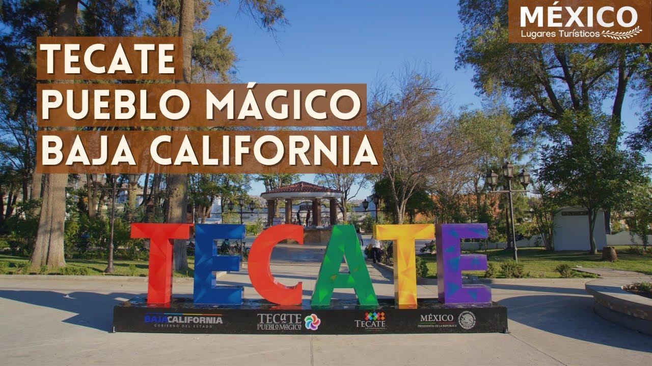 Tecate el Pueblo M&aacute;gico de Baja California M&eacute;xico | Pan de Tecate | La Rumorosa y Vi&ntilde;edos
