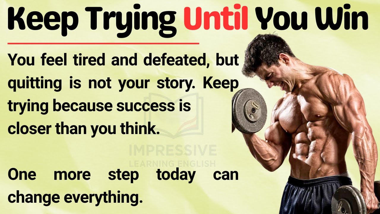 Keep Trying Until You Succeed 🔥 || A Powerful Motivation for Never Giving Up || Graded Reader ✅