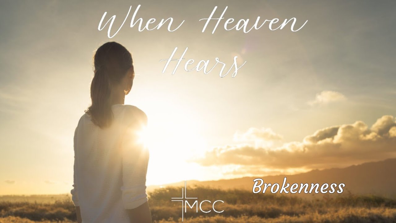 When Heaven Hears/ Brokenness/ Brian Ley/ MCC