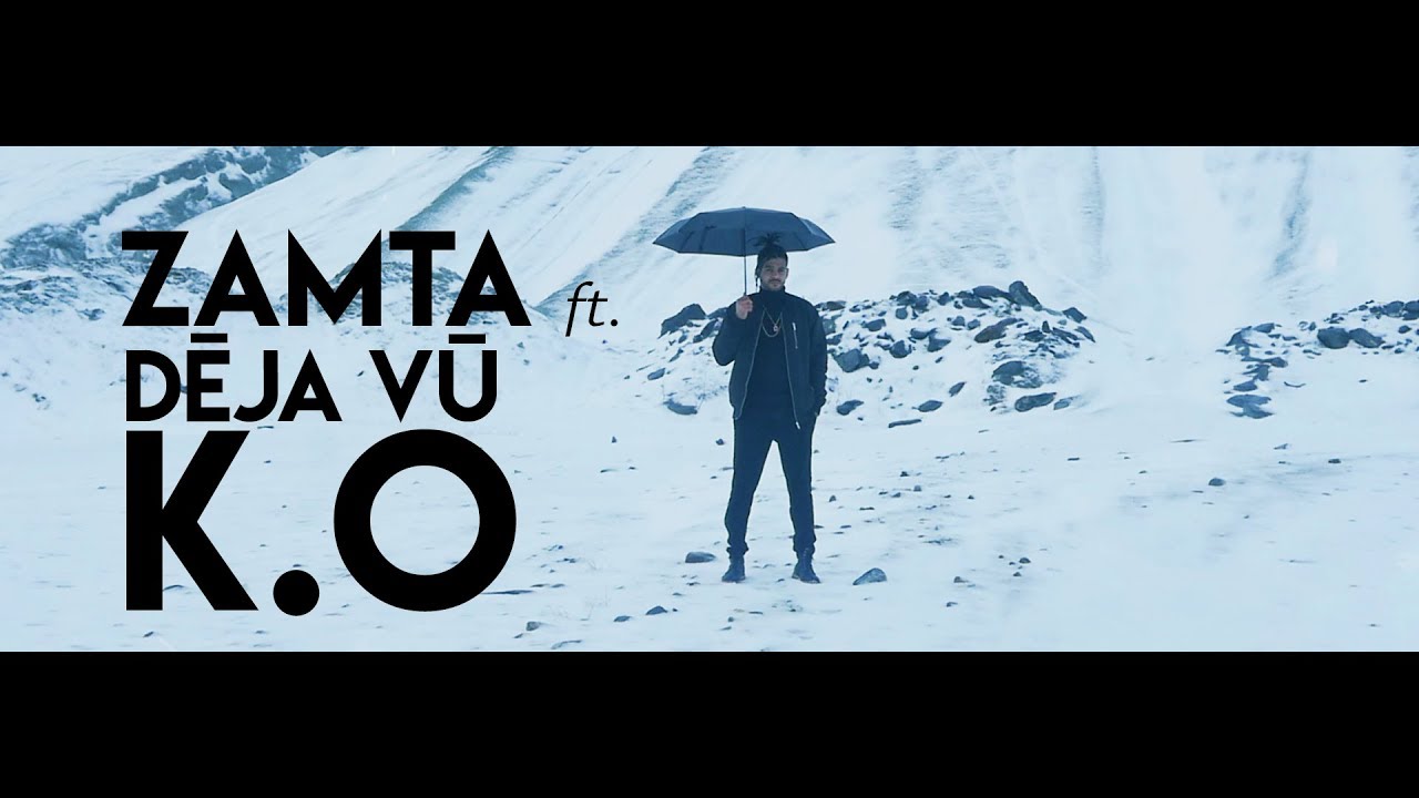 ZAMTA Ft. D&eacute;j&agrave; Vu - K.O