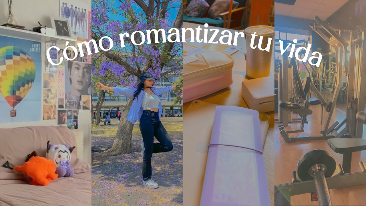 Un día conmigo | Romantizando mi vida 💗