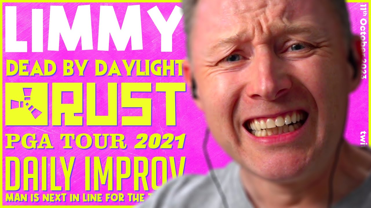 LIMMY Plays | Rust, PGA Tour 2K21, Dead by Daylight & Improv [2023-10-11]
