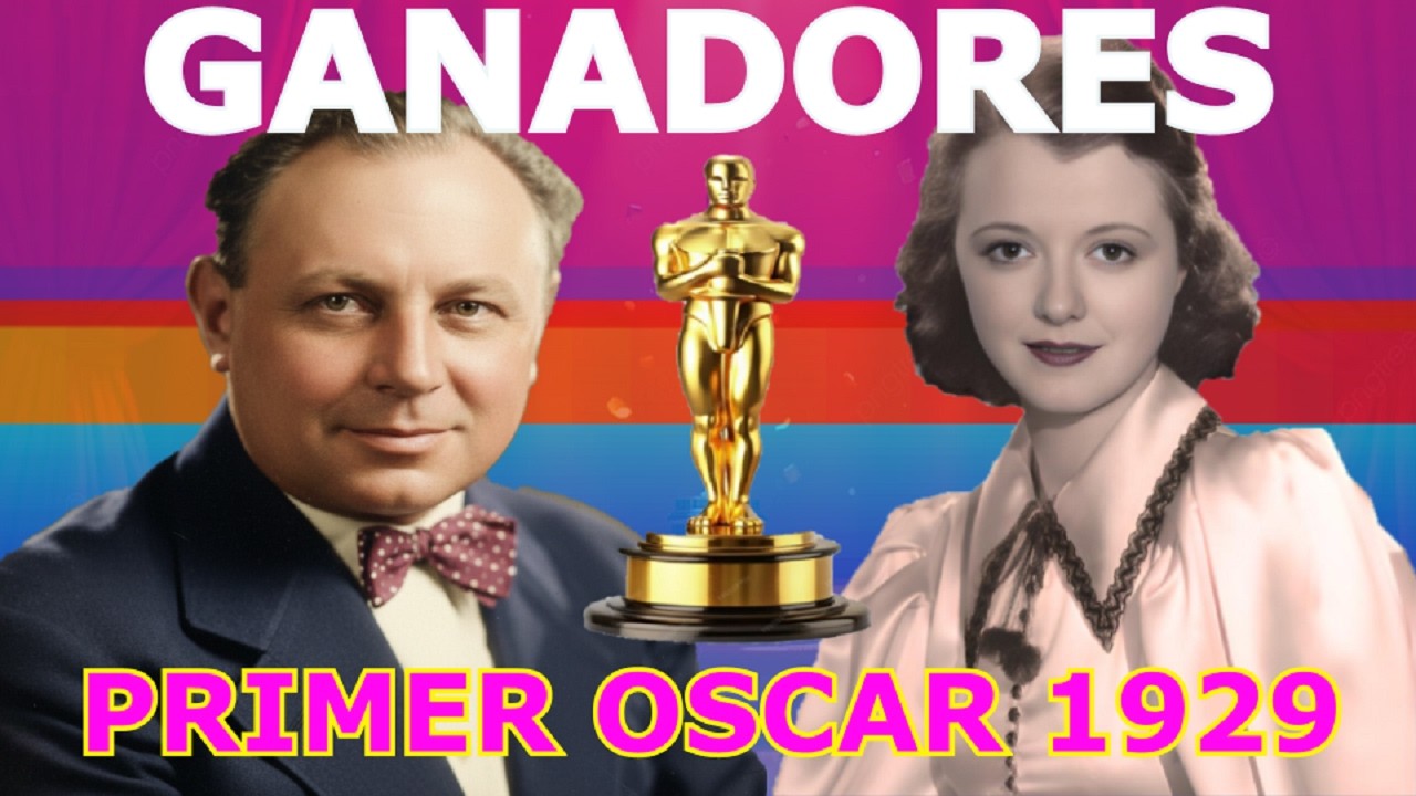 EL PRIMER OSCAR  DE 1929:   ANÉCDOTAS, CONTROVERSIAS   Y  SECRETOS OCULTOS HASTA HOY