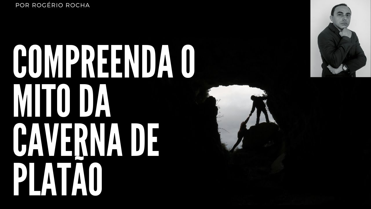 COMPREENDA O MITO DA CAVERNA DE PLATÃO