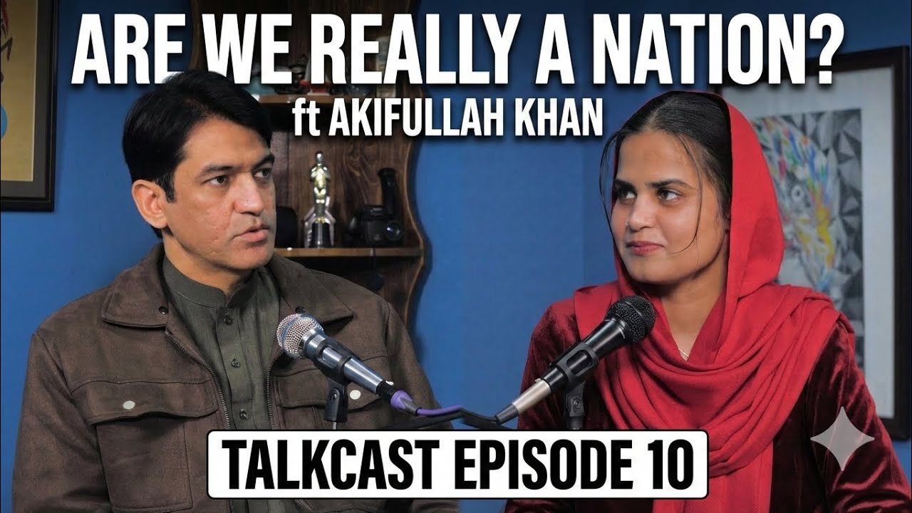 Are We Really A Nation? 🤔 ft. Akifullah Khan | Talkcast Ep #10 | Gentle Talk