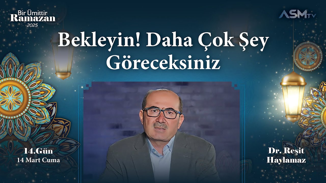 14. GÜN- 14 MART | BİR ÜMİTTİR RAMAZAN | REŞİT HAYLAMAZ | BEKLEYİN! DAHA ÇOK ŞEY GÖRECEKSİNİZ...