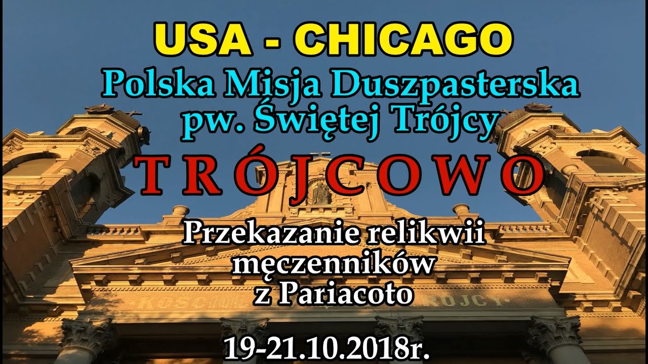 USA - CHICAGO - TR&Oacute;JCOWO - Przekazanie relikwii męczennik&oacute;w z Pariacoto - 19-21.10.2018r.