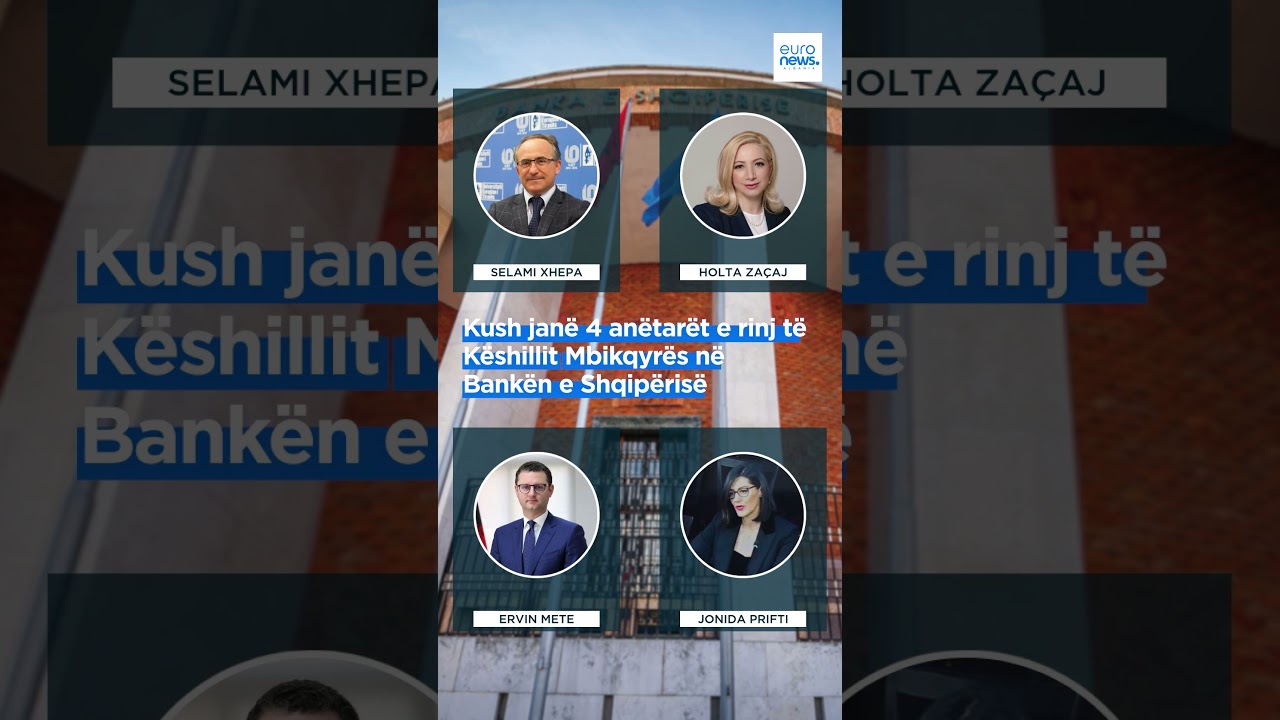 Kush jan&euml; 4 an&euml;tar&euml;t e rinj t&euml; K&euml;shillit Mbikqyr&euml;s n&euml; Bank&euml;n e Shqip&euml;ris&euml;